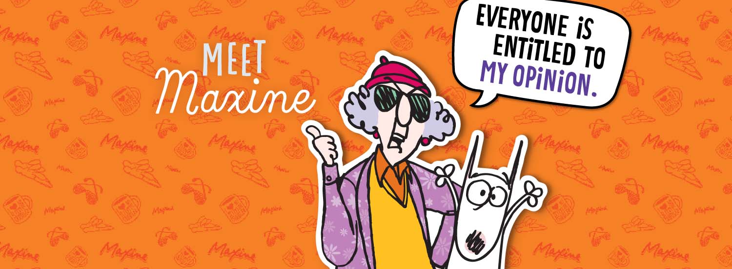 Maxine—telling it like it is.